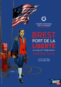 Exposition Brest, port de la Liberté. Au temps de l'Indépendance américaine. Du 10 juin 2016 au 30 avril 2017 à Brest. Finistere. 